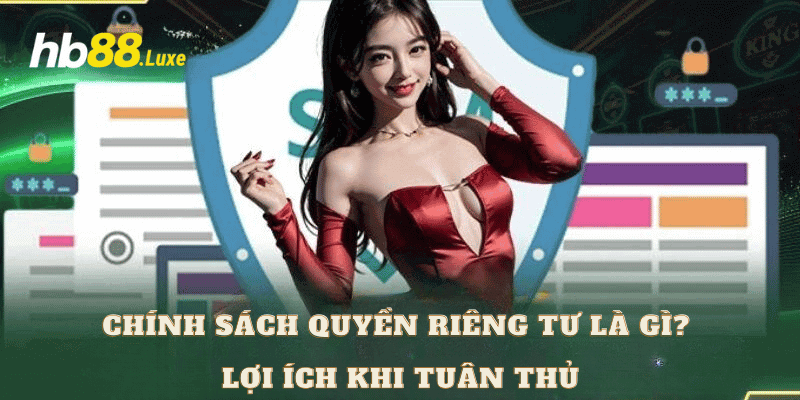 Chính sách quyền riêng tư HB88 có những điều khoản nào?